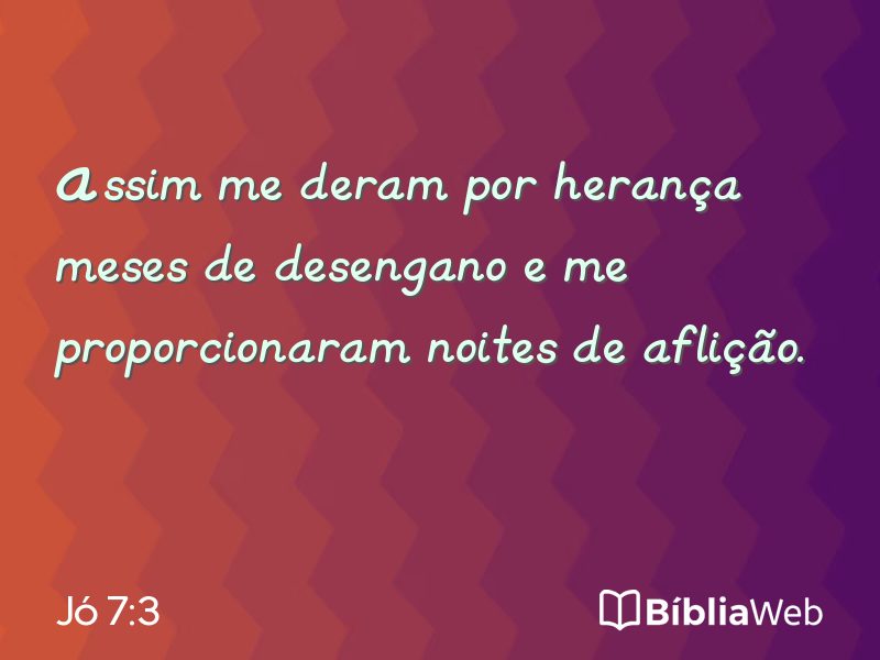 Jó 7:3 em imagem para compartilhar