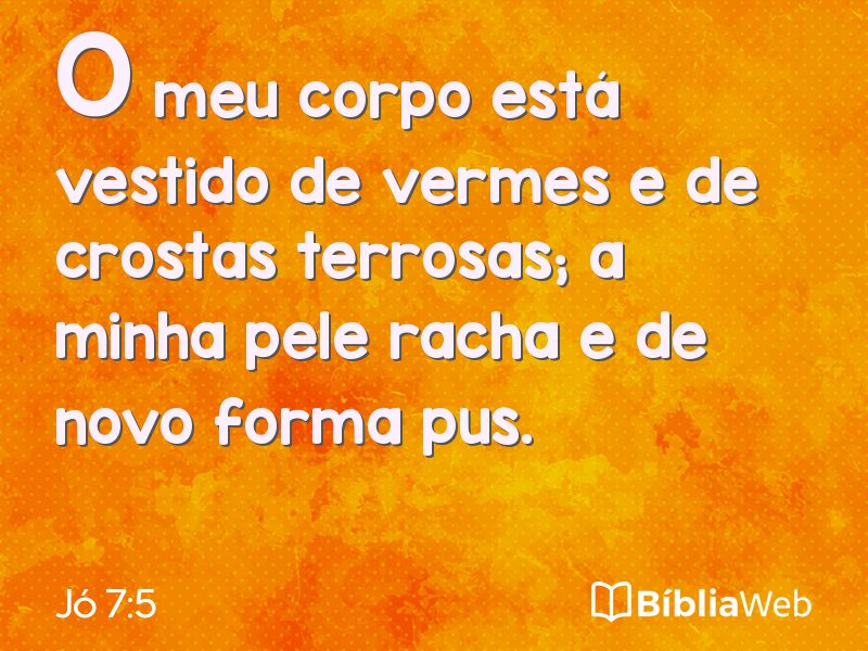 Jó 7:5 em imagem para compartilhar