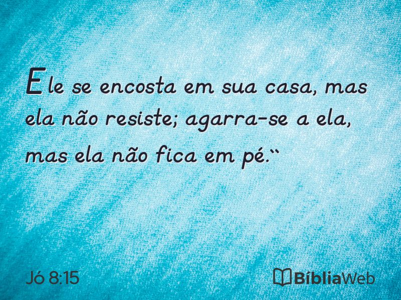 Jó 8:15 em imagem para compartilhar