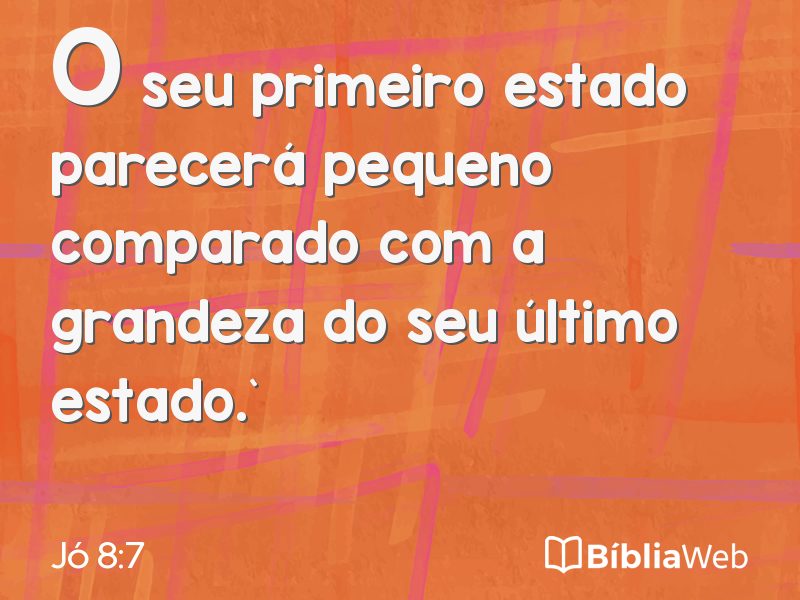 Jó 8:7 em imagem para compartilhar