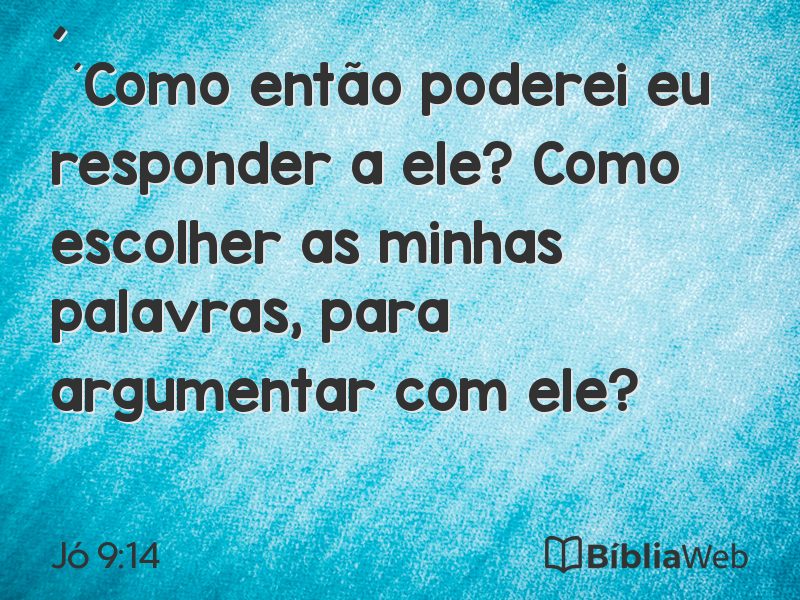 Jó 9:14 em imagem para compartilhar