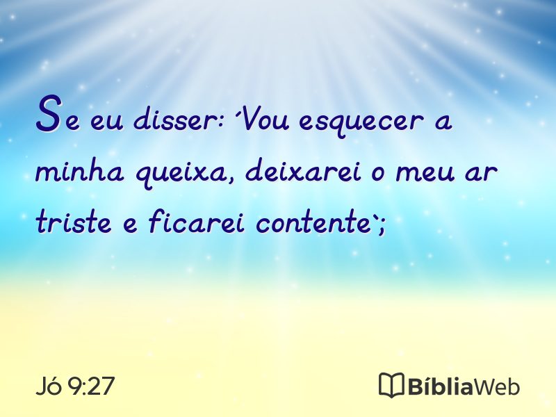 Jó 9:27 em imagem para compartilhar