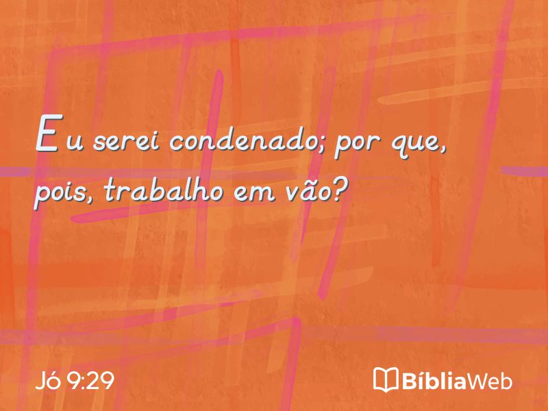 Jó 9:29 em imagem para compartilhar