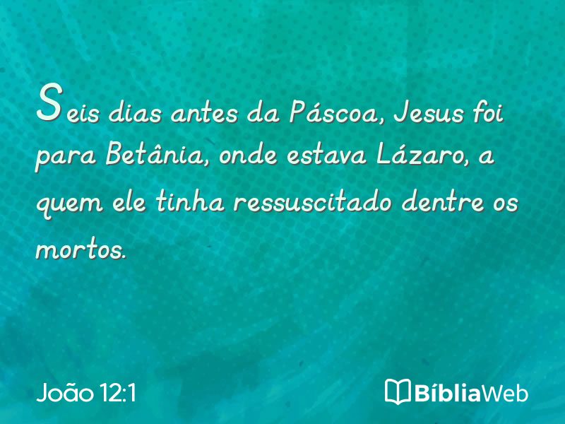 João 12:1 em imagem para compartilhar