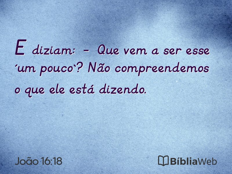 João 16:18 em imagem para compartilhar
