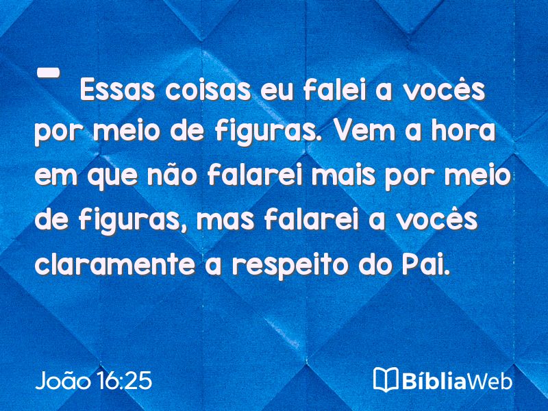 João 16:25 em imagem para compartilhar