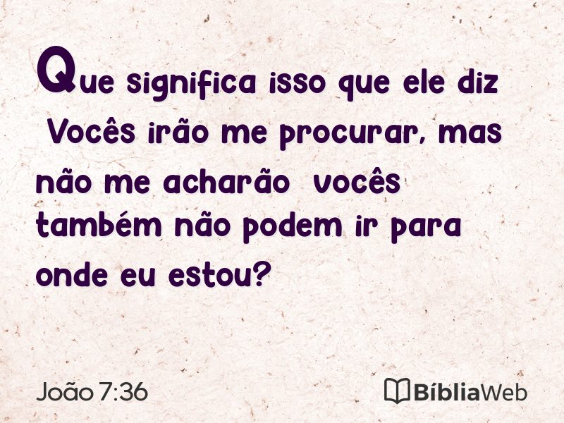 João 7:36 em imagem para compartilhar