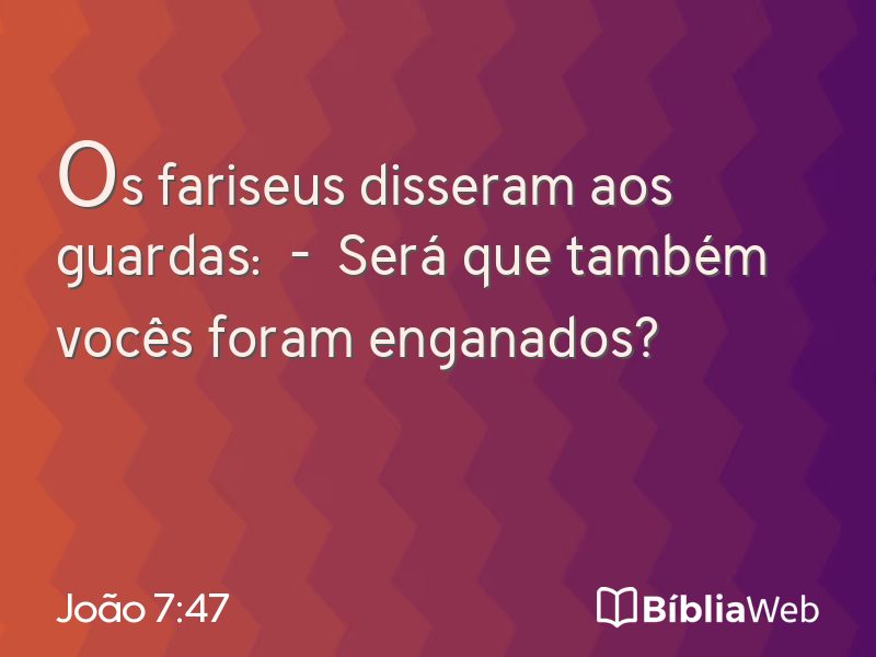 João 7:47 em imagem para compartilhar