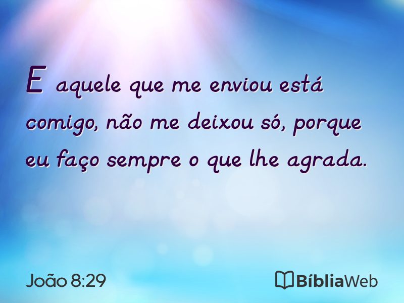 João 8:29 em imagem para compartilhar
