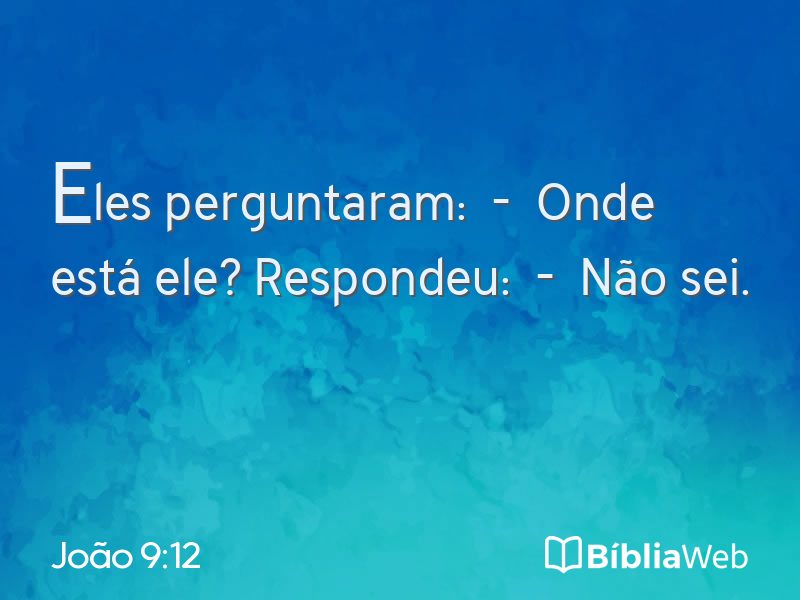 João 9:12 em imagem para compartilhar