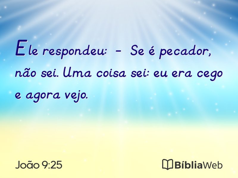 João 9:25 em imagem para compartilhar