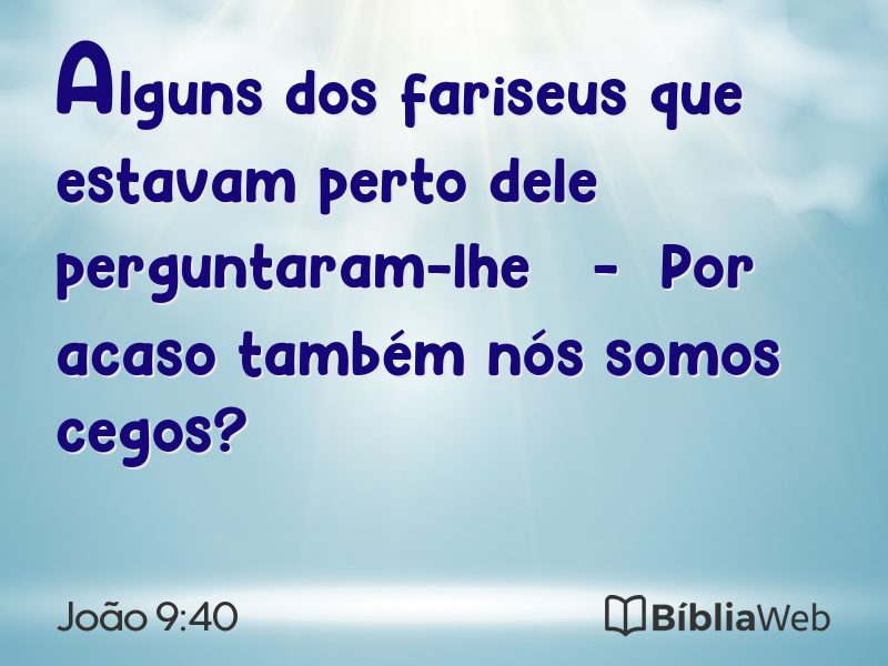 João 9:40 em imagem para compartilhar