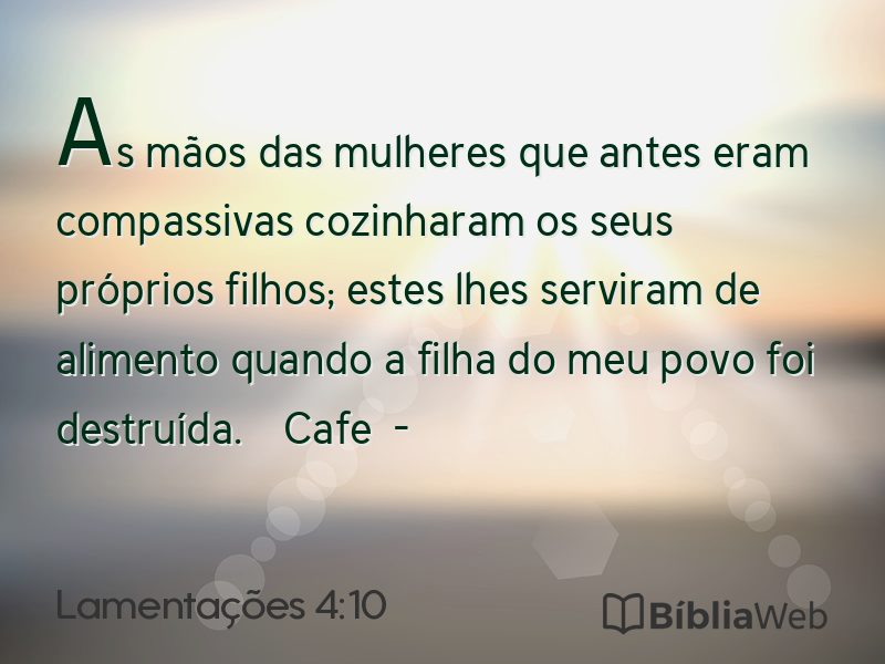 Lamentações 4:10 em imagem para compartilhar