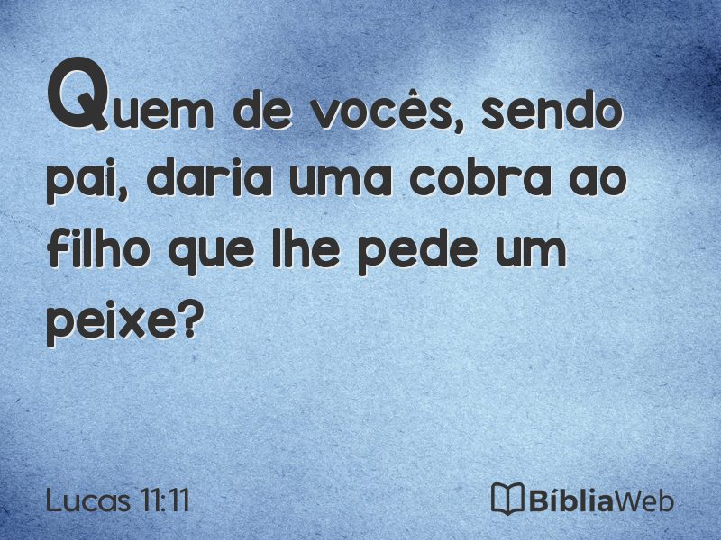 Lucas 11:11 em imagem para compartilhar