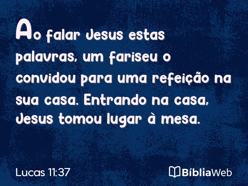 Lucas 11:37 em imagem para compartilhar