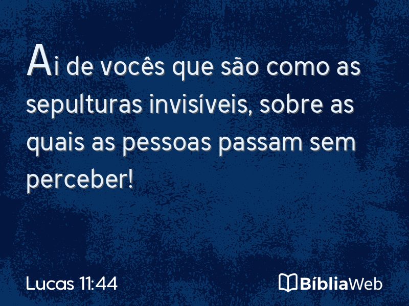 Lucas 11:44 em imagem para compartilhar