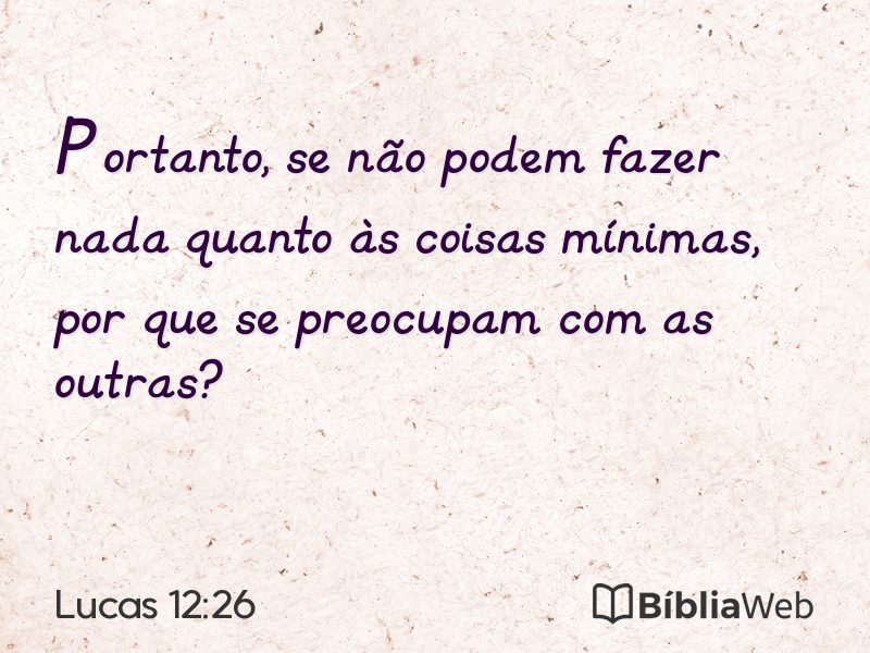 Lucas 12:26 em imagem para compartilhar