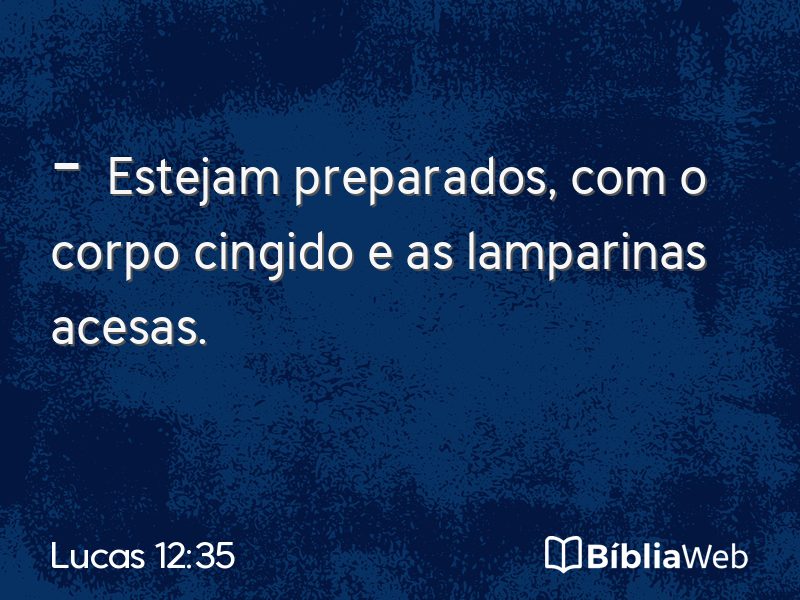 Lucas 12:35 em imagem para compartilhar