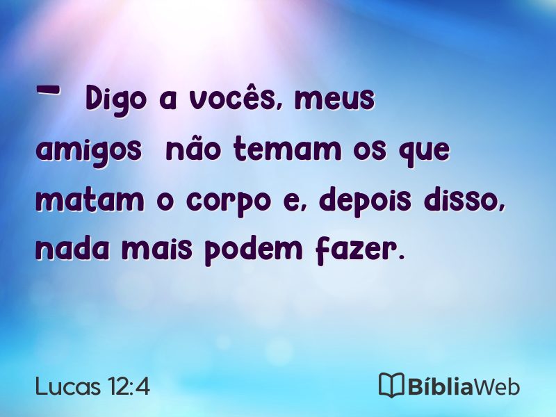 Lucas 12:4 em imagem para compartilhar