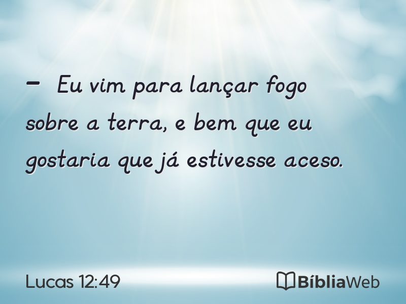 Lucas 12:49 em imagem para compartilhar