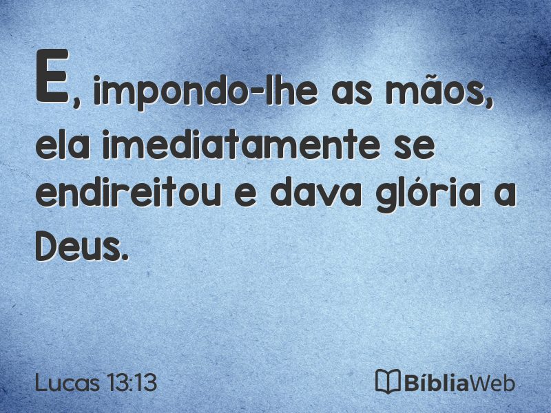 Lucas 13:13 em imagem para compartilhar