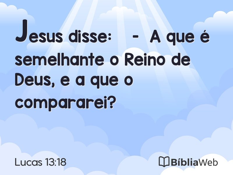 Lucas 13:18 em imagem para compartilhar