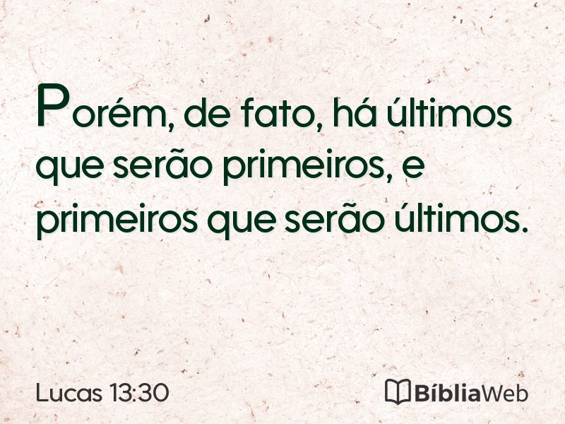 Lucas 13:30 em imagem para compartilhar