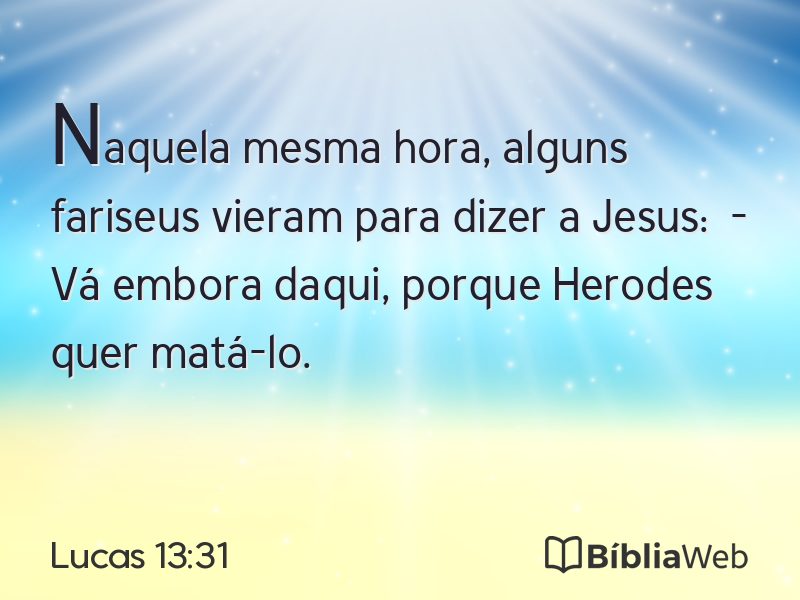 Lucas 13:31 em imagem para compartilhar