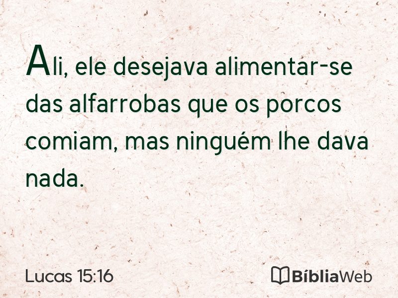 Lucas 15:16 em imagem para compartilhar