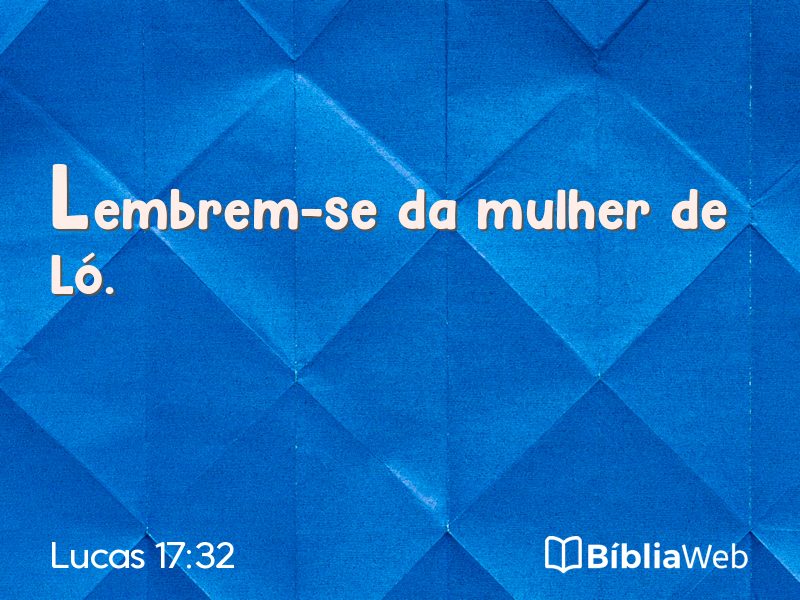 Lucas 17:32 em imagem para compartilhar