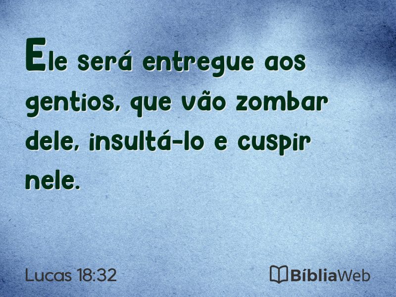 Lucas 18:32 em imagem para compartilhar