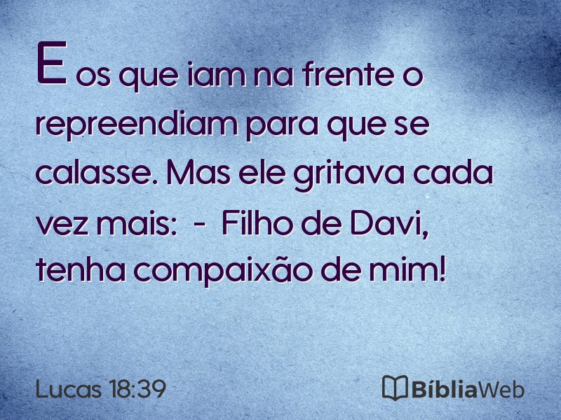 Lucas 18:39 em imagem para compartilhar