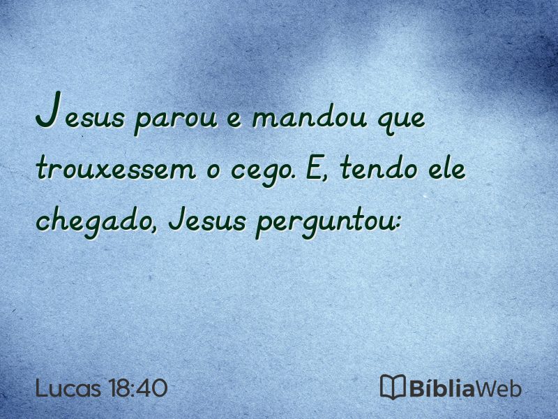 Lucas 18:40 em imagem para compartilhar