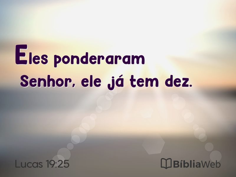 Lucas 19:25 em imagem para compartilhar