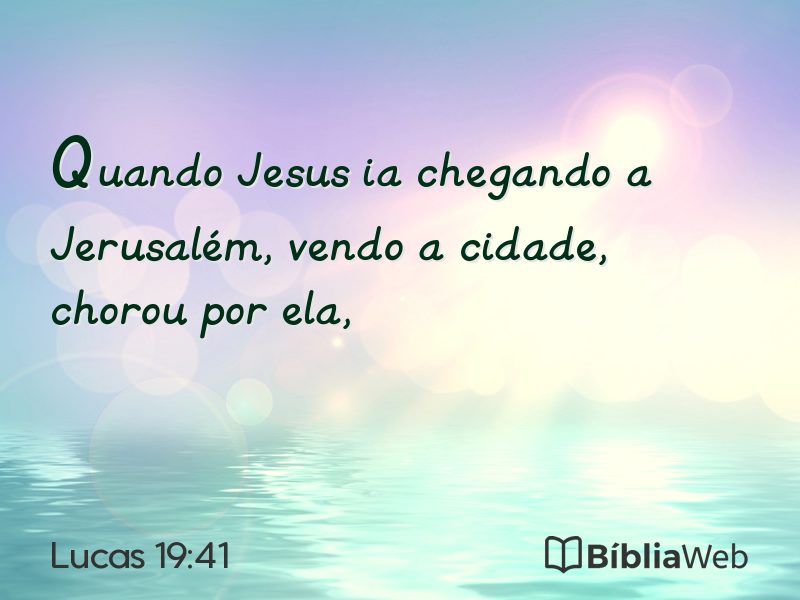 Lucas 19:41 em imagem para compartilhar