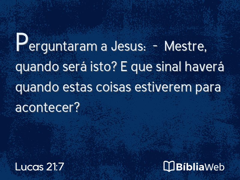 Lucas 21:7 em imagem para compartilhar