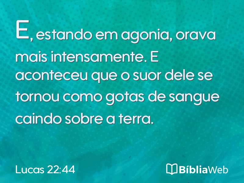 Lucas 22:44 em imagem para compartilhar