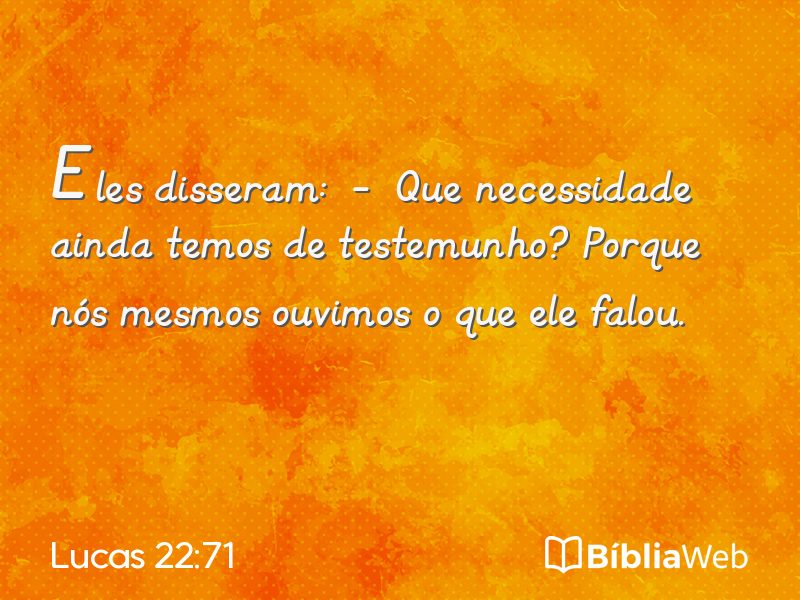 Lucas 22:71 em imagem para compartilhar