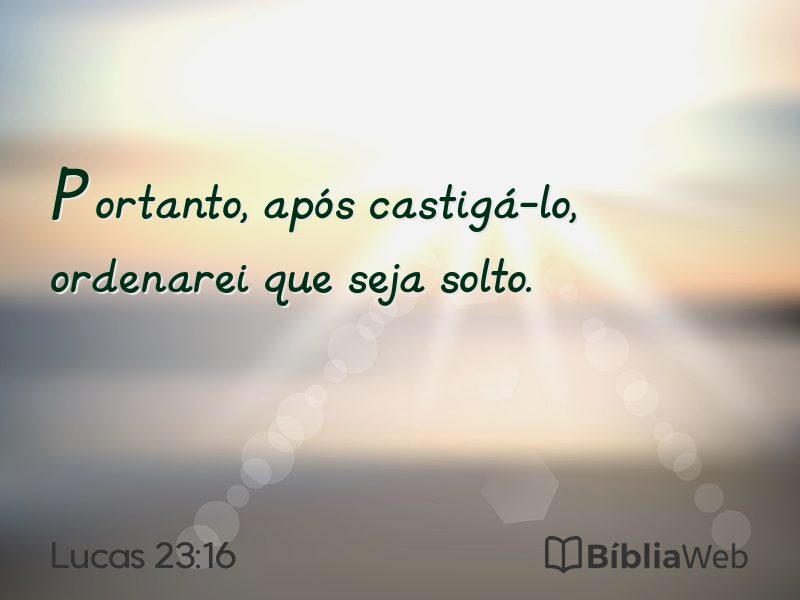 Lucas 23:16 em imagem para compartilhar
