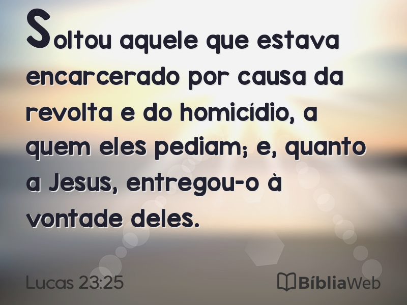 Lucas 23:25 em imagem para compartilhar