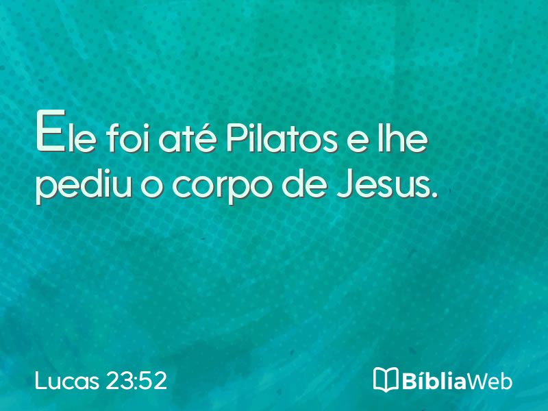 Lucas 23:52 em imagem para compartilhar