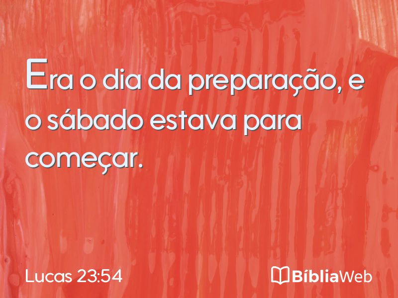 Lucas 23:54 em imagem para compartilhar