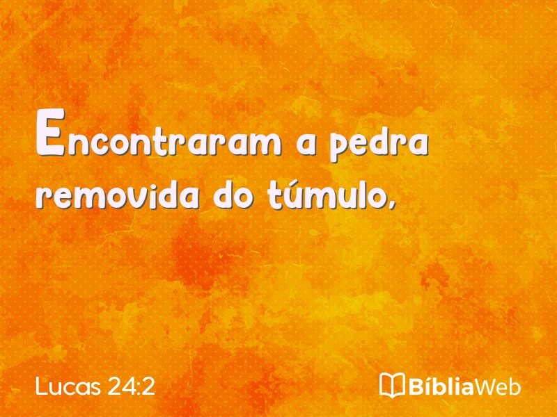 Lucas 24:2 em imagem para compartilhar