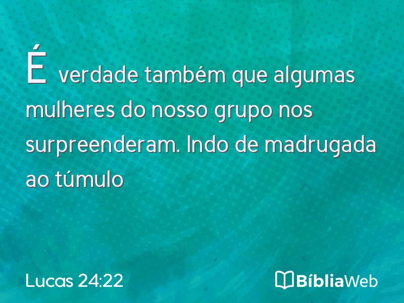 Lucas 24:22 em imagem para compartilhar