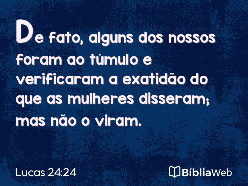 Lucas 24:24 em imagem para compartilhar