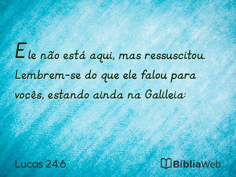 Lucas 24:6 em imagem para compartilhar