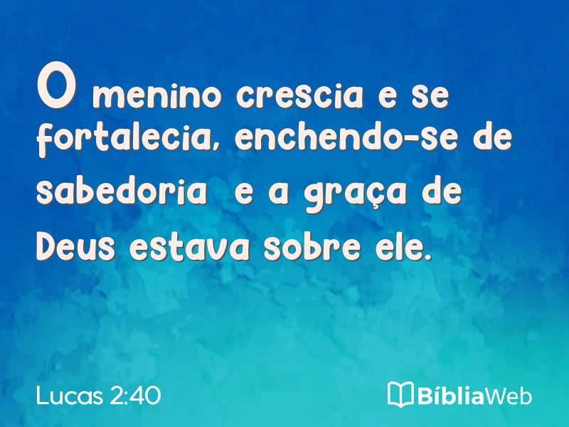 Lucas 2:40 em imagem para compartilhar
