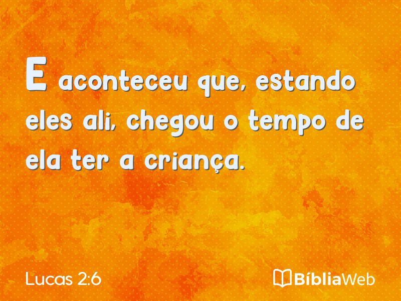Lucas 2:6 em imagem para compartilhar