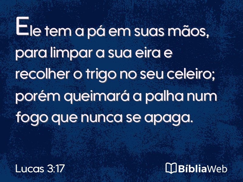 Lucas 3:17 em imagem para compartilhar