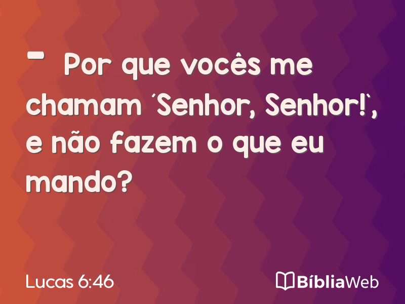 Lucas 6:46 em imagem para compartilhar